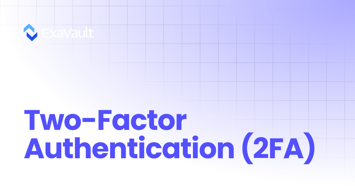 Two-Factor Authentication (2FA) | ExaVault (formerly SmartFile)